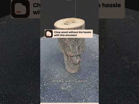 Chop some wood with this amazing simulator